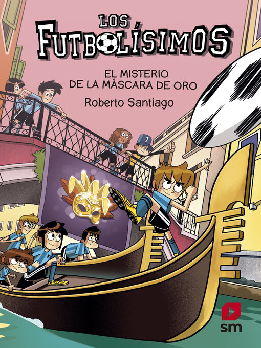 Title details for Los Futbolísimos 20. El misterio de la máscara de oro by Roberto Santiago - Available